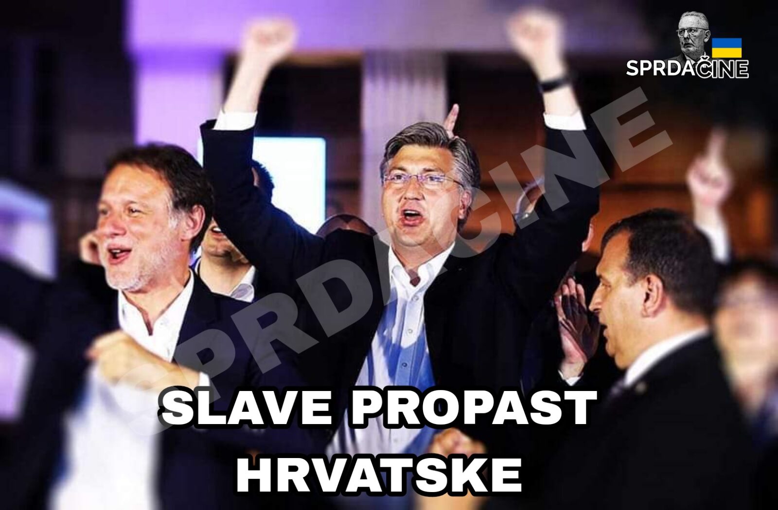 Slave propast Hrvatske Sprdačine Dnevna doza sprdancije